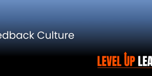 Weekly Newsletter: Create a Feedback Culture | A feedback culture for high-performing teams.